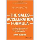 The Sales Acceleration Formula: Using Data, Technology, And Inbound Selling To Go From £0 To £100 Million