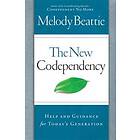 The New Codependency: Help And Guidance For Today's Generation