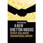 The Case For A New Bretton Woods