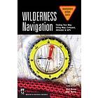 Wilderness Navigation: Finding Your Way Using Map, Compass, Altimeter & Gps, 3rd Edition