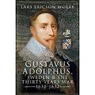 Gustavus Adolphus, Sweden And The Thirty Years War, 1630 1632