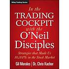 In The Trading Cockpit With The O'Neil Disciples