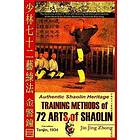 Authentic Shaolin Heritage: Training Methods Of 72 Arts Of Shaolin