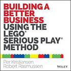 Building A Better Business Using The Lego Serious Play Method