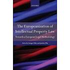 The Europeanization Of Intellectual Property Law