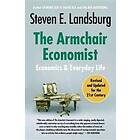 The Armchair Economist: Economics And Everyday Life