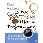 How To Think Like A Programmer