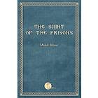 The Saint Of The Prisons: Notes On The Life Of Valeriu Gafencu, Collected And Annotated By The Monk Moise