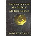 Freemasonry And The Birth Of Modern Science