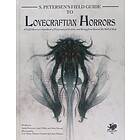 S. Petersen's Field Guide To Lovecraftian Horrors: A Field Observer's Handbook Of Preternatural Entities And Beings From Beyond The Wall Of 