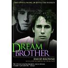 Dream Brother: The Lives And Music Of Jeff And Tim Buckley