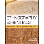 Ethnography Essentials – Designing, Conducting, And Presenting Your Research