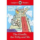 Roald Dahl: The Giraffe, The Pelly And Me Ladybird Readers Level 3