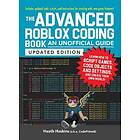 The Advanced Roblox Coding Book: An Unofficial Guide, Updated Edition