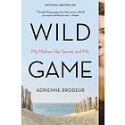 Wild Game: My Mother, Her Secret, And Me