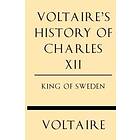 Voltaire's History Of Charles XII King Of Sweden