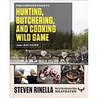 The Complete Guide To Hunting, Butchering, And Cooking Wild Game, Volume 1: Big Game