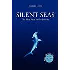 Silent Seas The Fish Race To The Bottom