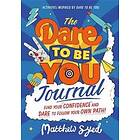 The Dare To Be You Journal