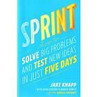 Sprint: How To Solve Big Problems And Test New Ideas In Just Five Days