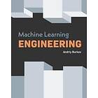 Machine Learning Engineering