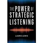 The Power Of Strategic Listening