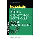 Essentials For The Adult-Gerontology Acute Care Nurse Practitioner