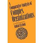 Comparative Analysis Of Complex Organizations, Rev. Ed.