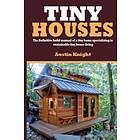 Tiny Houses: The Definitive Build Manual Of A Tiny Home Specializing In Sustaina