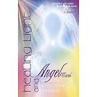 Healing Light And Angel Cards: Working With Your Chakras