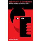 Technology Is Not Neutral