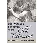 The Atheist Handbook To The Old Testament