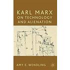 Karl Marx On Technology And Alienation