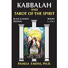Kabbalah And Tarot Of The Spirit: Black And White Edition With Personal Stories And Readings
