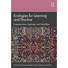 Ecologies For Learning And Practice