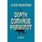 The Death Of Comrade President