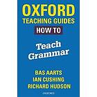 Oxford Teaching Guides: How To Teach Grammar