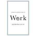 A Philosopher Looks At Work