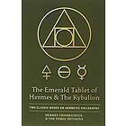 The Emerald Tablet Of Hermes & The Kybalion