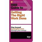 HBR Guide To Getting The Right Work Done (HBR Guide Series)