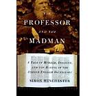 The Professor And The Madman: A Tale Of Murder, Insanity, And The Making Of The Oxford English Dictionary