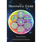 The Geometry Code: Universal Symbolic Mirrors Of Natural Laws Within Us; Friendly Reminders Of Inclusion To Forgive The Dreamer Of Separa