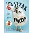 How To Speak Chicken