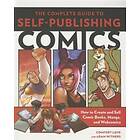 The Complete Guide To Self-Publishing Comics