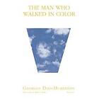 The Man Who Walked In Color