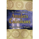 The Complete Book Of Amulets And Talismans