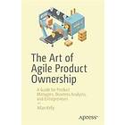 The Art Of Agile Product Ownership