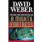 A Mighty Fortress: A Novel In The Safehold Series (#4)