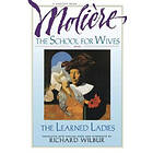 School For Wives And The Learned Ladies, By Moliere