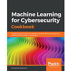 Machine Learning For Cybersecurity Cookbook